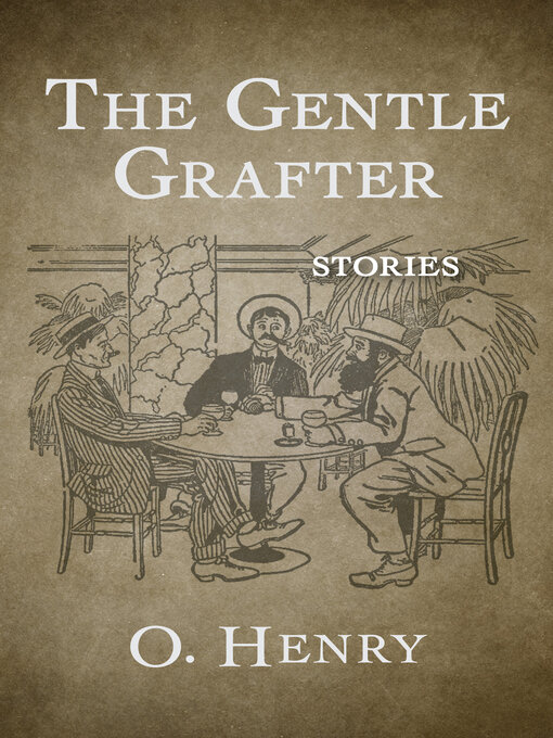 Title details for The Gentle Grafter by O. Henry - Available